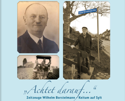 "Achtet darauf …" Zeitzeuge Wilhelm Borstelmann – Keitum auf Sylt DVD