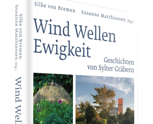 Wind Wellen Ewigkeit –– Silke v. Bremen und Susanne Matthiessen (Hrsg.)
