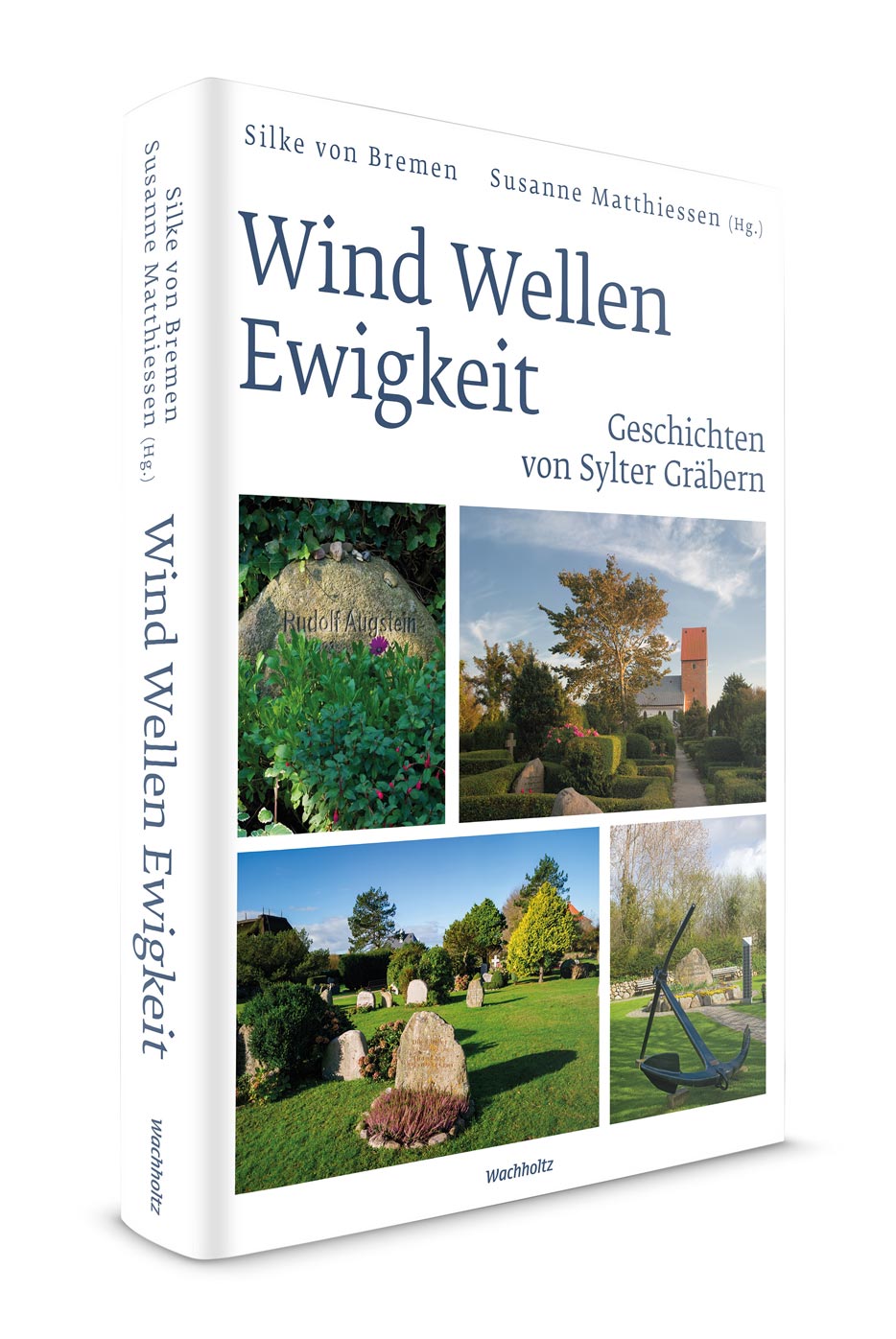 Wind Wellen Ewigkeit –– Silke v. Bremen und Susanne Matthiessen (Hrsg.)
